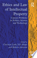 Ethics and law of intellectual property current problems in politics, science, and technology /