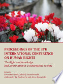 Proceedings of the 8th International Conference on Human Rights the rights to knowledge and information in a heterogenic society /