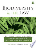 Biodiversity and the law : intellectual property, biotechnology and traditional knowledge /
