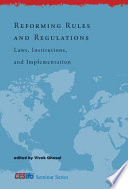 Reforming rules and regulations laws, institutions, and implementation /