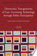 Democratic transgressions of law governing technology through public participation /