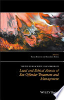 The Wiley-Blackwell handbook of legal and ethical aspects of sex offender treatment and management