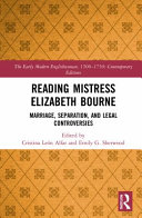 Reading mistress Elizabeth Bourne : marriage, separation, and legal controversies /
