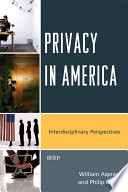 Privacy in America interdisciplinary perspectives /