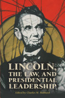 Lincoln, the law, and presidential leadership /