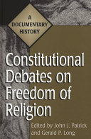 Constitutional debates on freedom of religion a documentary history /