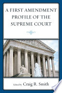 A First Amendment profile of the Supreme Court