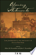 Opening statements law, jurisprudence, and the legacy of Dutch New York /