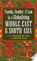 Family, gender, and law in a globalizing Middle East and South Asia