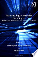 Protecting rights without a Bill of Rights institutional performance and reform in Australia /