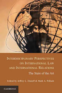 Interdisciplinary perspectives on international law and international relations : the state of the art /