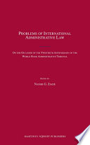 Problems of international administrative law on the occasion of the twentieth anniversary of the World Bank Administrative Tribunal /