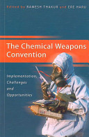 The Chemical Weapons Convention implementation, challenges and opportunities /