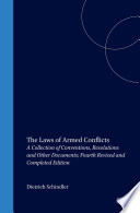 The laws of armed conflicts a collection of conventions, resolutions, and other documents /