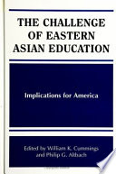 The challenge of Eastern Asian education implications for America /
