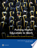 Putting higher education to work skills and research for growth in East Asia.