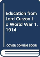 Encyclopaedia of education system in India : Lord Curzon to world war 1, 1914 /