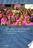 Education in Sierra Leone present challenges, future opportunities /