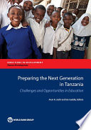 Preparing the next generation in Tanzania : challenges and opportunities in education /
