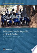 Education in South Sudan status and challenges for a new system.