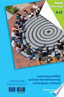 Learning mobility and non-formal learning in European contexts : policies, approaches and examples /