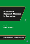 Qualitative research methods in education : contemporary methods, issues and debates in qualitative research in education - ethics, science, policy and politics /