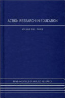 Action research in education : historical perspectives in action research in schools : from curriculum development to enhancing teacher professional learning /