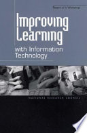 Improving learning with information technology report of a workshop /