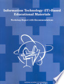 Information technology (IT)-based educational materials workshop report with recommendations : Washington, D.C., November 8, 2002 /