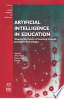 Artificial intelligence in education shaping the future of learning through intelligent technologies /