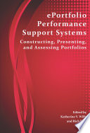 Eportfolio performance support systems : constructing, presenting, and assessing portfolios /