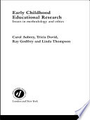 Early childhood educational research issues in methodology and ethics /