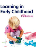 Learning in early childhood : a whole child approach from birth to 8 /