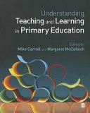 Understanding teaching and learning in primary education /
