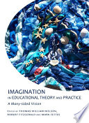 Imagination in educational theory and practice a many-sided vision /