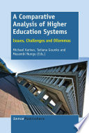 Comparative analysis of higher education systems : issues, challenges and dilemmas /