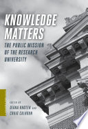 Knowledge matters the public mission of the research university /