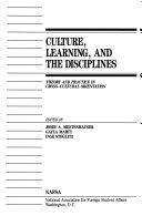 Culture, learning, and the disciplines : theory and practice in cross-cultural orientation /