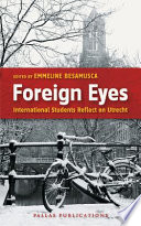 Foreign eyes international students reflect on Utrecht /