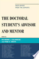 The doctoral student's advisor and mentor sage advice from the experts /