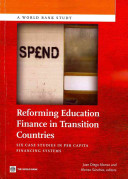 Reforming education finance in transition countries six case studies in per capita financing systems /