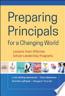 Preparing principals for a changing world lessons from effective school leadership programs /