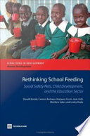 Rethinking school feeding social safety nets, child development, and the education sector /