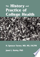 The history and practice of college health /