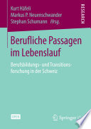 Berufliche Passagen im Lebenslauf Berufsbildungs- und Transitionsforschung in der Schweiz /