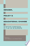 Gender, policy, and educational change shifting agendas in the UK and Europe /