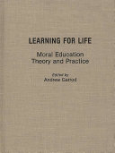 Learning for life : moral education theory and practice /