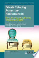 Private tutoring across the Mediterranean : power dynamics and implications for learning and equity /