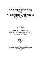 Selected writings on philosophy and adult education /