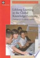 Lifelong learning in the global knowledge economy challenges for developing countries.